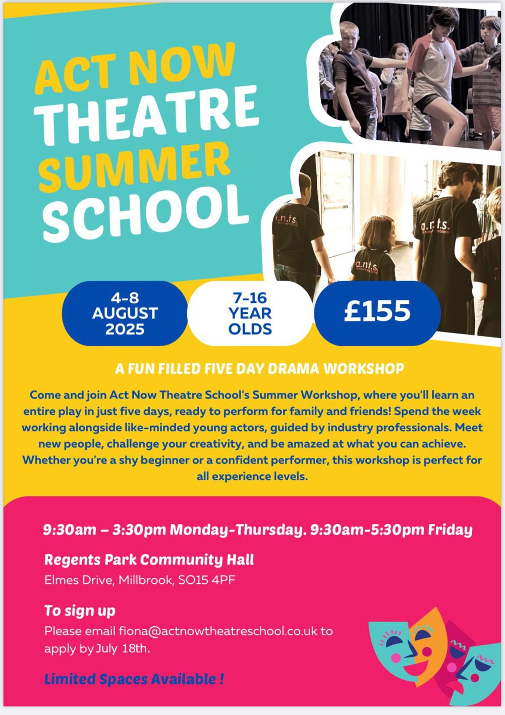 Come and join Act Now Theatre School's Summer Workshop: 4-8 August 2025 at Regents Park Community Hall. Learn an entire play in 5 days.